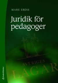 Juridik för pedagoger; Mare Erdis; 2011