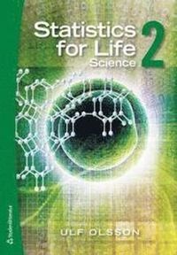 Statistics for Life Science 2; Ulf Olsson; 2011