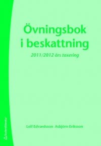 Övningsbok i beskattning; Leif Edvardsson, Asbjörn Eriksson; 2011