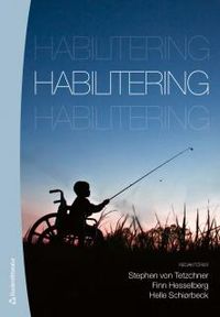 Habilitering; Stephen von Tetzchner, Finn Hesselberg, Helle Schiørbeck; 2013