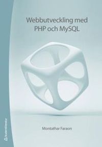 Webbutveckling med PHP och MySQL; Montathar Faraon; 2012