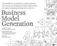 Business model generation : en handbok för visionärer, banbrytare och utmanare; Alexander Osterwalder, Yves Pigneur; 2012