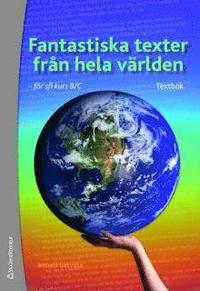 Fantastiska texter från hela världen 2, Textbok : för sfi kurs C; Irmeli Latvala; 2013