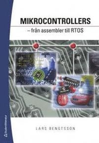 Mikrocontrollers : från assembler till RTOS; Lars Bengtsson; 2011