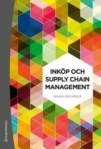 Inköp och supply chain management : analys, strategi, planering och praktik; Arjan J. Van Weele; 2012