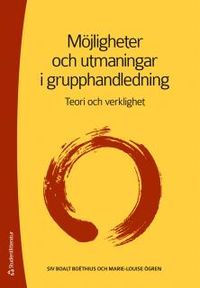 Möjligheter och utmaningar i grupphandledning : teori och verklighet; Siv Boalt Boëthius, Marie-Louise Ögren, Ulla Ek, Susanne Linder; 2012