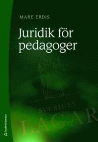 Juridik för pedagoger; Mare Erdis; 2011