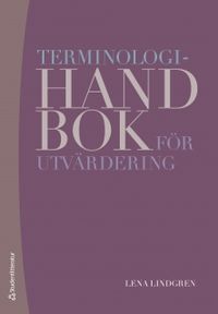 Terminologihandbok för utvärdering; Lena Lindgren; 2012