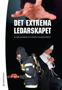 Det extrema ledarskapet; Björn Rombach, Östen Ohlsson; 2013