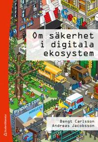Om säkerhet i digitala ekosystem; Bengt Carlsson, Andreas Jacobsson; 2012