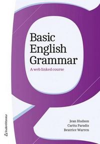 Basic english grammar : a web linked course; Jean Hudson, Carita Paradis, Beatrice Warren; 2014