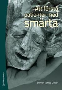 Att förstå patienter med smärta; Steven James Linton; 2013
