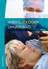Anestesiologisk omvårdnad; Inger Liv Hovind; 2013