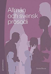 Allmän och svensk prosodi; Gösta Bruce; 2012