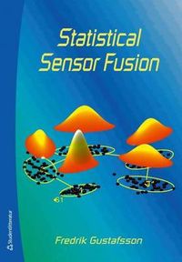 Statistical sensor fusion; Fredrik Gustafsson; 2012