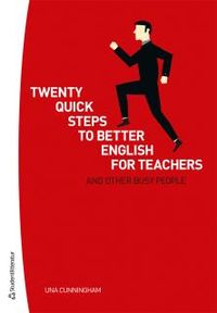 Twenty quick steps to better english for teachers and other busy people; Una Cunningham; 2013