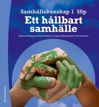 Samhällskunskap 1 50 p Elevpaket - Digitalt + Tryckt - - Ett hållbart samhälle; Pauline Göthberg, Gunnar Hultman, Inga-Lill Söderberg, Ylva Yngveson; 2012