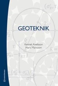 Geoteknik; Kennet Axelsson, Hans Mattsson; 2016