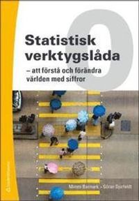 Statistisk verktygslåda 0 - att förstå och förändra världen med siffror; Mimmi Barmark, Göran Djurfeldt; 2015