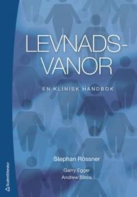 Levnadsvanor : en klinisk handbok; Stephan Rössner, Garry Egger, Andrew Binns; 2014