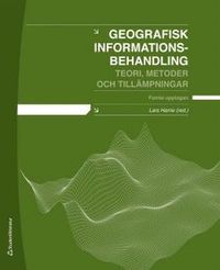 Geografisk informationsbehandling : teori, metoder och tillämpningar; Lars Harrie; 2012