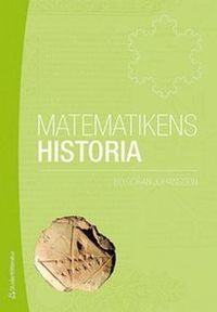 Matematikens historia; Bo Göran Johansson; 2013