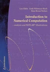Introduction to Numerical Computation - - analysis and MATLAB illustrations; Lars Eldén, Hans Bruun Nielsen, Linde Wittmeyer-Koch; 2004