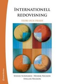 Internationell redovisning : teori och praxis; Stefan Sundgren, Henrik Nilsson, Stellan Nilsson; 2013