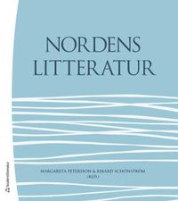Nordens litteratur; Margareta Petersson, Rikard Schönström; 2017