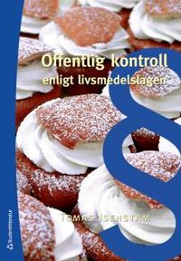 Offentlig kontroll enligt livsmedelslagen; Tomas Isenstam; 2012