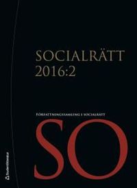 Socialrätt 2016:2 : författningssamling i socialrätt; Sveriges Riksdag; 2016