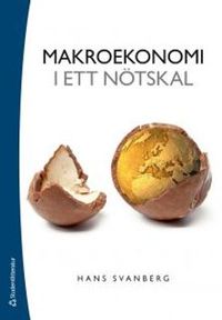 Makroekonomi i ett nötskal; Hans Svanberg; 2013