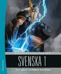 Människans texter Svenska 1; Tomas Jeppsson, Lene Mejlgaard Sjöstedt, Bengt Sjöstedt; 2016