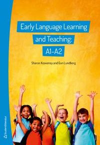 Early language learning and teaching: A1-A2; Sharon Keaveney, Gun Lundberg; 2014