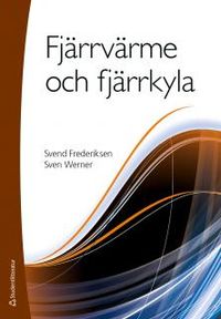 Fjärrvärme och fjärrkyla; Sven Werner, Svend Frederiksen; 2014