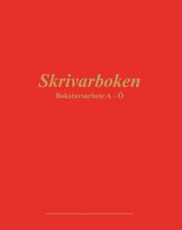 Skrivarboken - Bokstavsarbete A-Ö; Görel Hydén; 2012