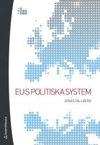 EU:s politiska system; Jonas Tallberg; 2013