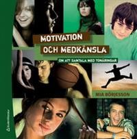 Motivation och medkänsla : att samtal med tonåringar; Mia Börjesson; 2012
