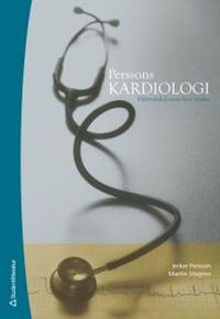 Perssons kardiologi : hjärtsjukdomar hos vuxna; Jerker Persson, Martin Stagmo; 2014