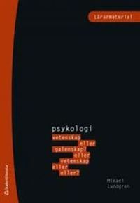 Psykologi : vetenskap eller galenskap? (Lärarmaterial med digital del); Mikael Lundgren; 2013