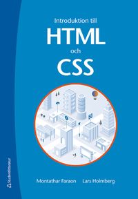 Introduktion till HTML och CSS; Montathar Faraon, Lars Holmberg; 2022
