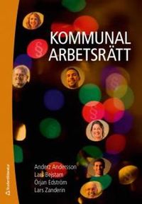 Kommunal arbetsrätt; Anderz Andersson, Lars Bejstam, Örjan Edström, Lars Zanderin; 2014