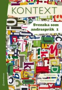 Kontext Svenska som andraspråk 1 - Digitalt elevpaket (Digital produkt); Karin Smed-Gerdin, Eva Hedencrona; 2013