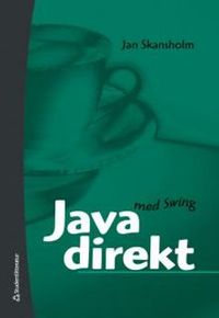 Java direkt med Swing; Jan Skansholm; 2012