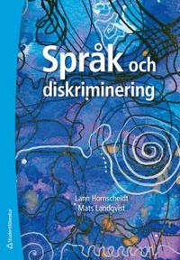 Språk och diskriminering; Lann Hornscheidt, Mats Landqvist; 2014