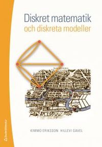Diskret matematik och diskreta modeller; Kimmo Eriksson, Hillevi Gavel; 2013