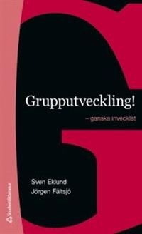Grupputveckling! - - ganska invecklat; Sven Eklund, Jörgen Fältsjö; 2013
