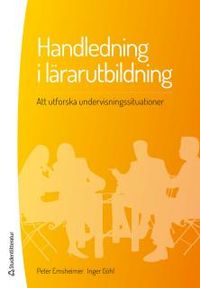 Handledning i lärarutbildning : att utforska undervisningssituationer; Peter Emsheimer, Inger Göhl; 2014