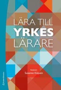 Lära till yrkeslärare; Susanne Köpsén; 2014