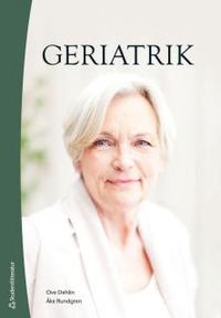 Geriatrik; Ove Dehlin, Åke Rundgren; 2014